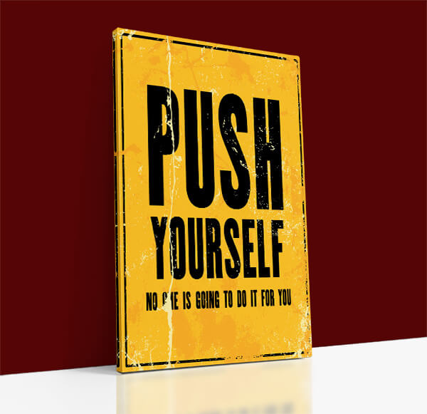 32764358_PUSH YOURSELF NO ONE IS GOING TO DO IT FOR YOU AOAY8479 (4)