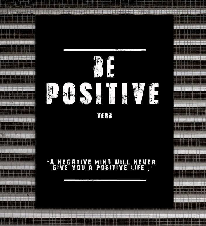 M01_0006_BE POSITIVE (A NEGATIVE MIND WILL NEVER GIVE YOU A POSITIVE LIFE) AOAY9160