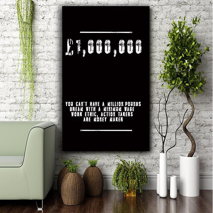 M02 0006 YOU CANT HAVE A MILLION POUNDS DREAM WITH A MINIMUM WAGE WORK ETHIC AOAY9110