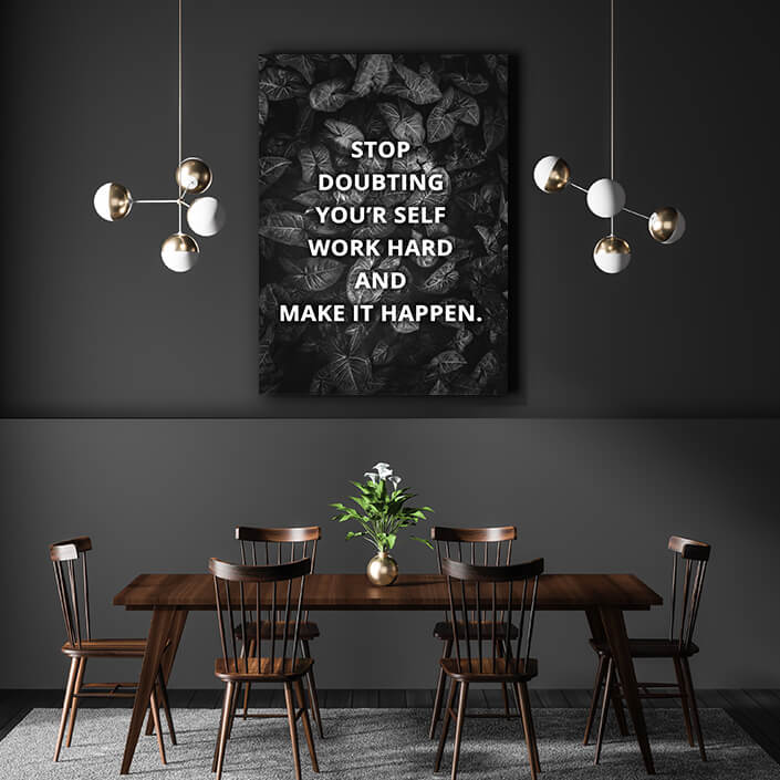 Mockup06 0028 stop doubting your'r self work harder and make it happen aoay8028