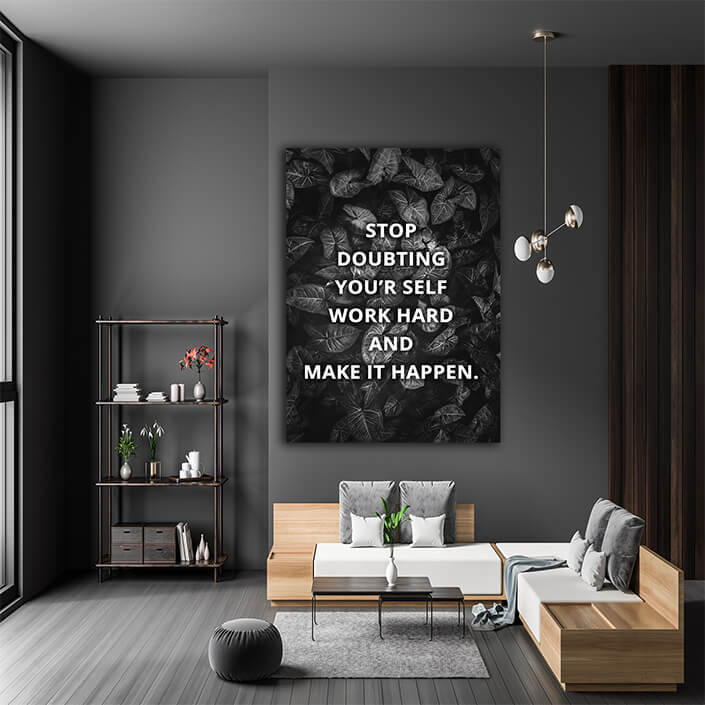 Mockups09 0026 stop doubting your'r self work harder and make it happen aoay8028