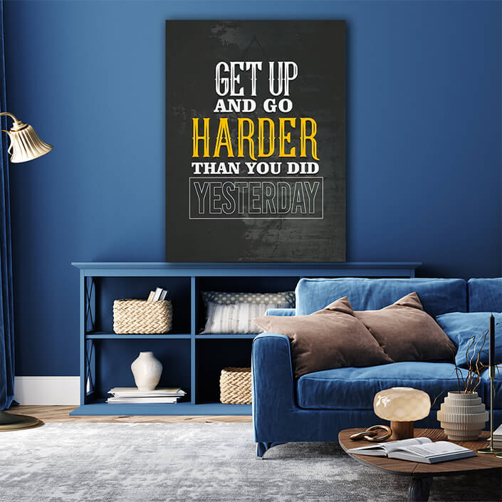 MOCKUPs_0015_Get up and go harder than you did YESTERDAY AOAY8092