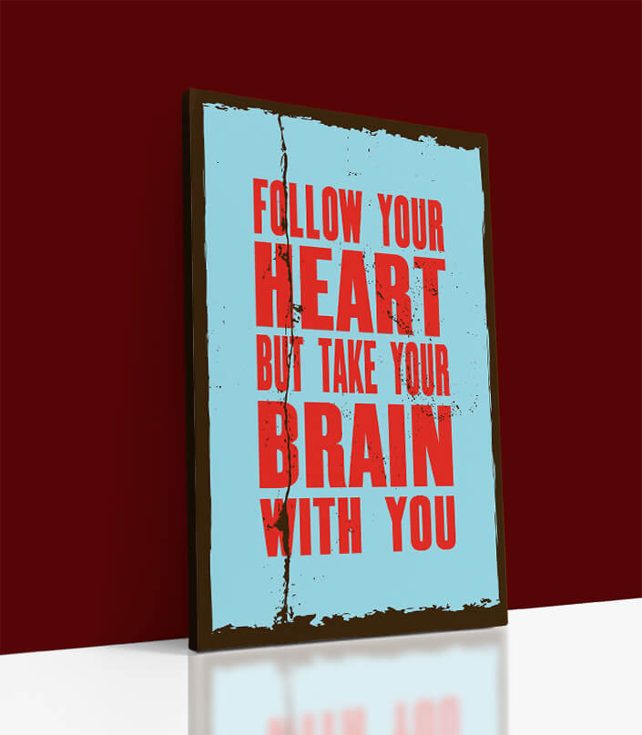 M_ FOLLOW YOUR HEART BUT TAKE YOUR BRAIN WITH YOU AOA10843
