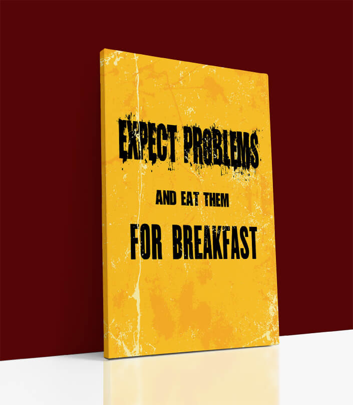 M_ Inspiring Quote EXPECT PROBLEMS AND EAT THEM FOR BREAKFAST AOA10816