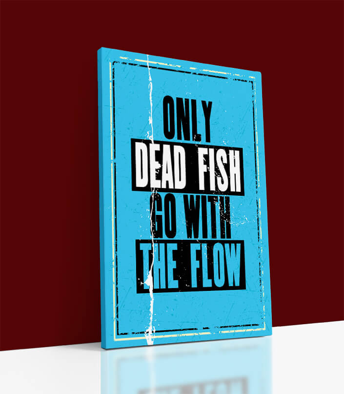 M_ONLY DEAD FISH GO WITH THE FLOW Motivation Quote AOA10818