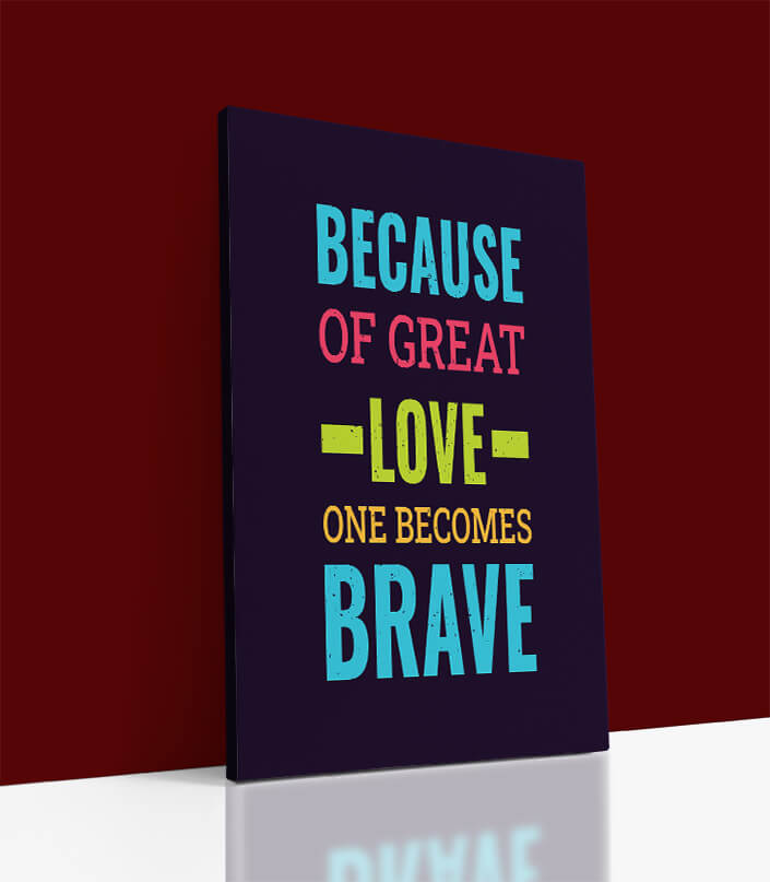 M_Positive Quote BECAUSE OF GREAT LOVE ONE BRAVE AOA10851