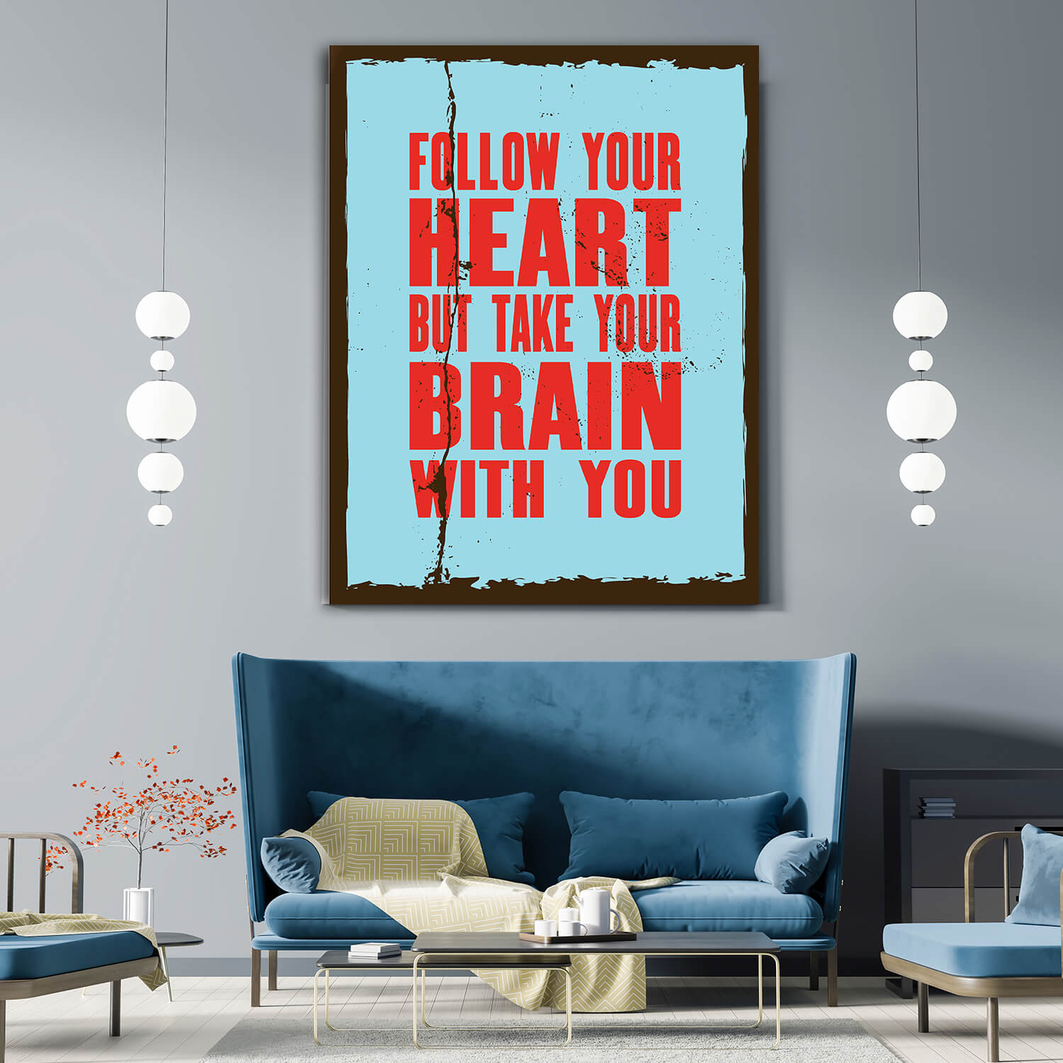 W1_0012_M&P_0020_PRINT__0012_32765910_ FOLLOW YOUR HEART BUT TAKE YOUR BRAIN WITH YOU AOA10843