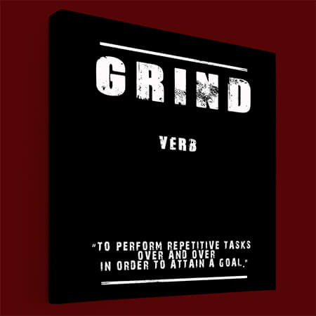 W2_0048_M008_MS__0006_GRIND (TO PERFORM REPETITIVE TASKS OVER AND OVER IN ORDER TO ATTAIN A GOAL) AOAY9143.PSDT