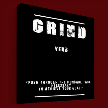 W2_0049_M008_MS__0005_GRIND (PUSH THROUGH THE MUNDANE TASK NECESSARY TO ACHIEVE YOUR GOAL) AOAY9157