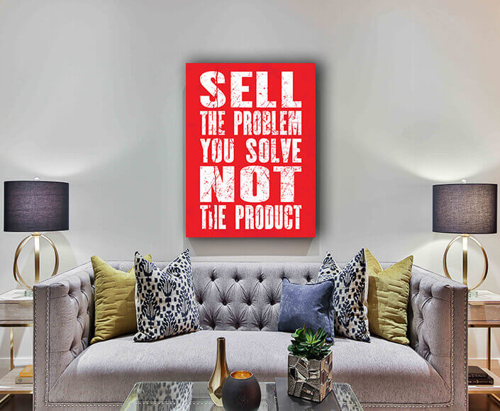 W3_0019_M&P_0002_ML_0021_32764268_Inspiring Quote SELL THE PROBLEM YOU SOLVE NOT THE PRODUCT AOA10803