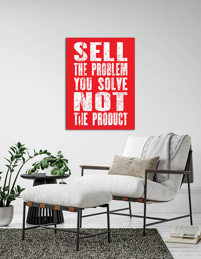 W4_0001_M&P_0002_ML_0021_32764268_Inspiring Quote SELL THE PROBLEM YOU SOLVE NOT THE PRODUCT AOA10803