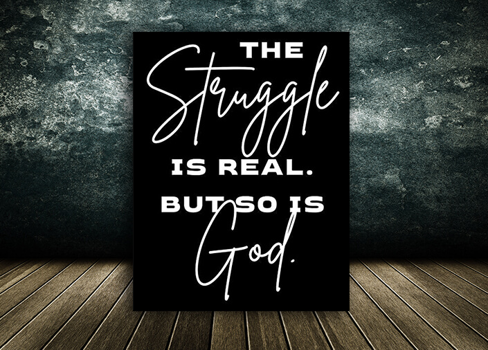 W5_0004_M&P_0027_PRINT__0001_THE STRUGGLE IS REAL BUT SO IS GOD AOA10854