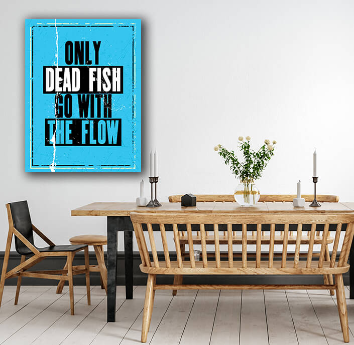 W6_0015_M&P_0017_ML_0006_32765728_ONLY DEAD FISH GO WITH THE FLOW Motivation Quote AOA10818