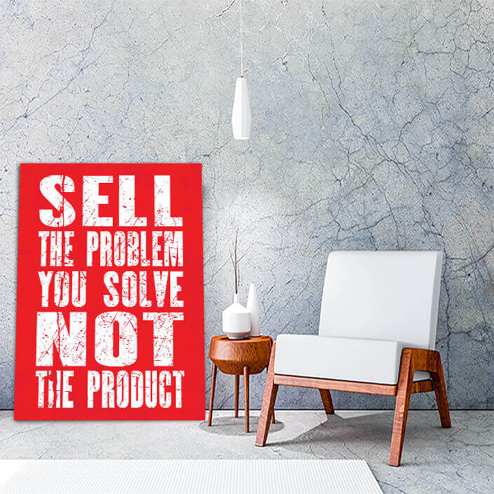 W7_0013_M&P_0002_ML_0021_32764268_Inspiring Quote SELL THE PROBLEM YOU SOLVE NOT THE PRODUCT AOA10803