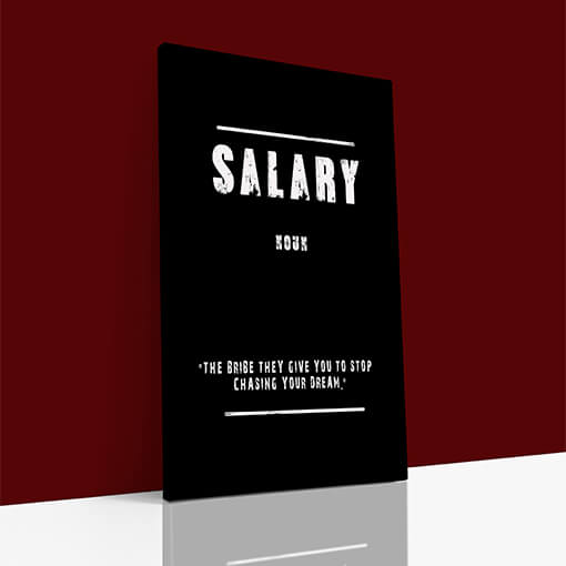 W_0013_EBAY03_SALARY (THE BRIBE THEY GIVE YOU TO STOP CHASING YOUR DREAM) AOAY9138