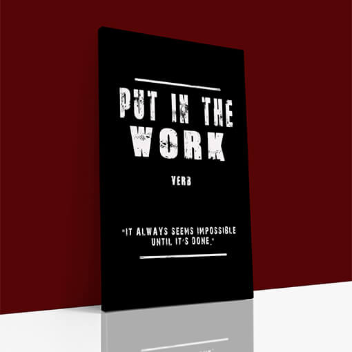 W_0014_EBAY03_PUT IN THE WORK (IT ALWAYS SEEMS IMPOSSIBLE UNTIL IT’S DONE) AOAY11460