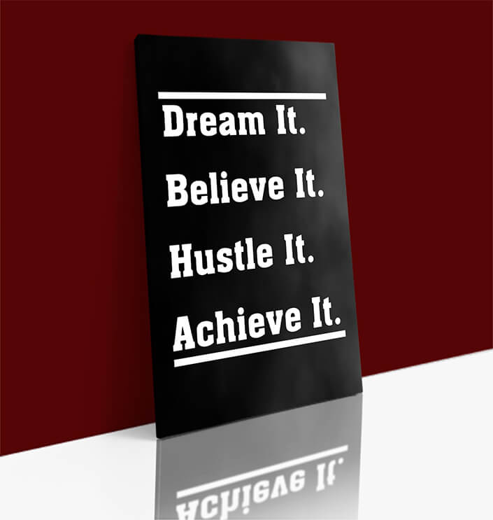 DREAM IT BELIEVE IT HUSTLE IT ACHIEVE IT A AOAY9550 (7)