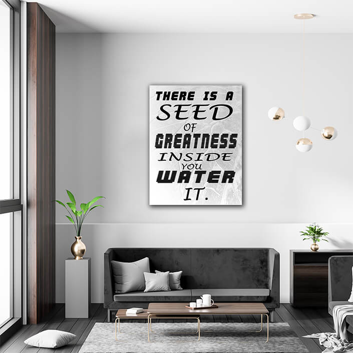 M4 0006 there is a seed of greatness in side you water it.aoay6802