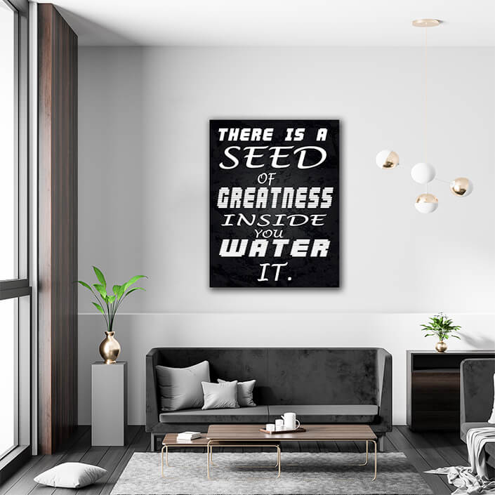 M4 0007 THERE IS A SEED OF GREATNESS IN SIDE YOU WATER IT.AOA10343