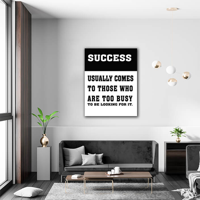 M4 0009 SUCCESS USUALLY COMES TO THOSE WHO ARE TOO BUSY TO BE LOOKING FOR IT AOAY6804