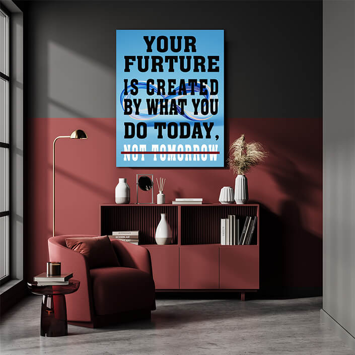 M5 0003 your future is created by what you do today not tomorrow aoay6840