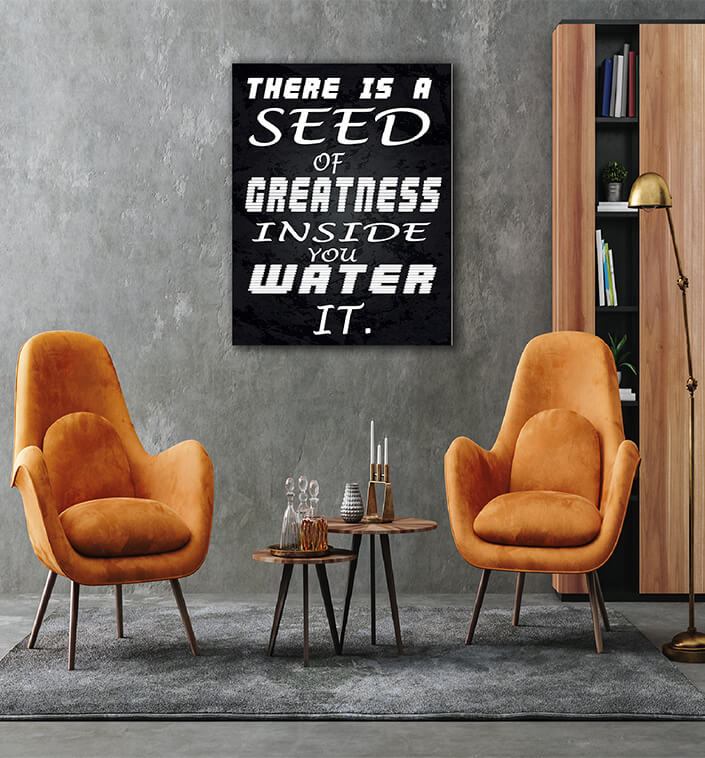 M6 0007 THERE IS A SEED OF GREATNESS IN SIDE YOU WATER IT.AOA10343