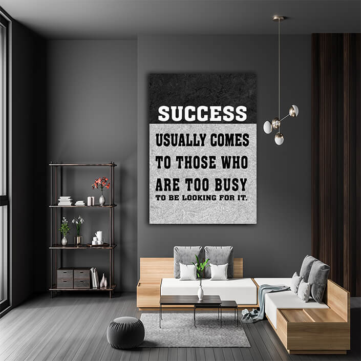 M8 0008 SUCCESS USUALLY COMES TO THOSE WHO ARE TOO BUSY TO BE LOOKING FOR IT AOAY6805