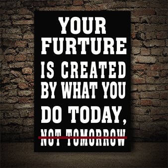 M9 0002 Your Future Is Created Today Gym Hustle Success AOAY6807